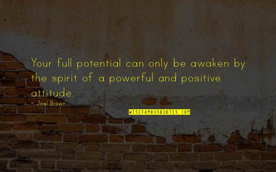 Deu7 Quotes By Joel Brown: Your full potential can only be awaken by Deu7 Quotes By Joel Brown: Your full potential can only be awaken by