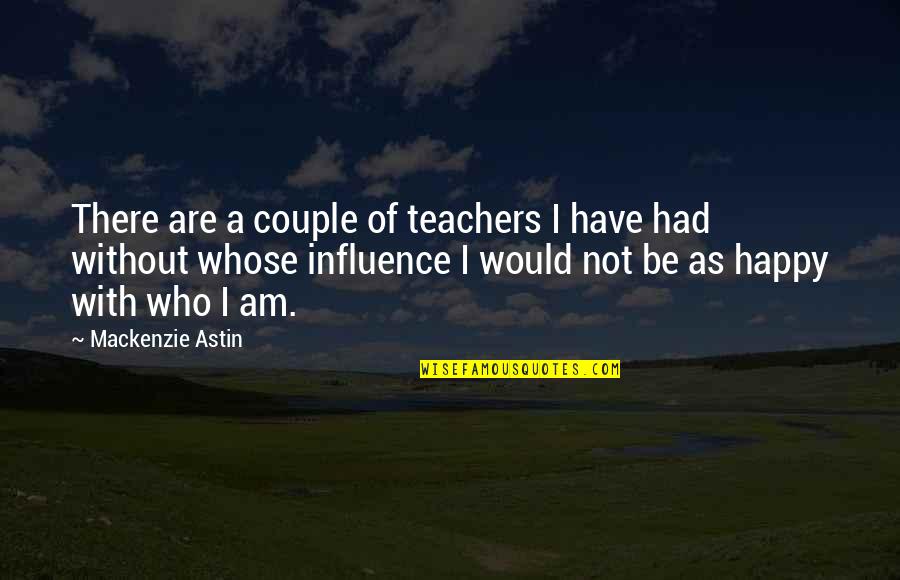 Deudas In English Quotes By Mackenzie Astin: There are a couple of teachers I have Deudas In English Quotes By Mackenzie Astin: There are a couple of teachers I have