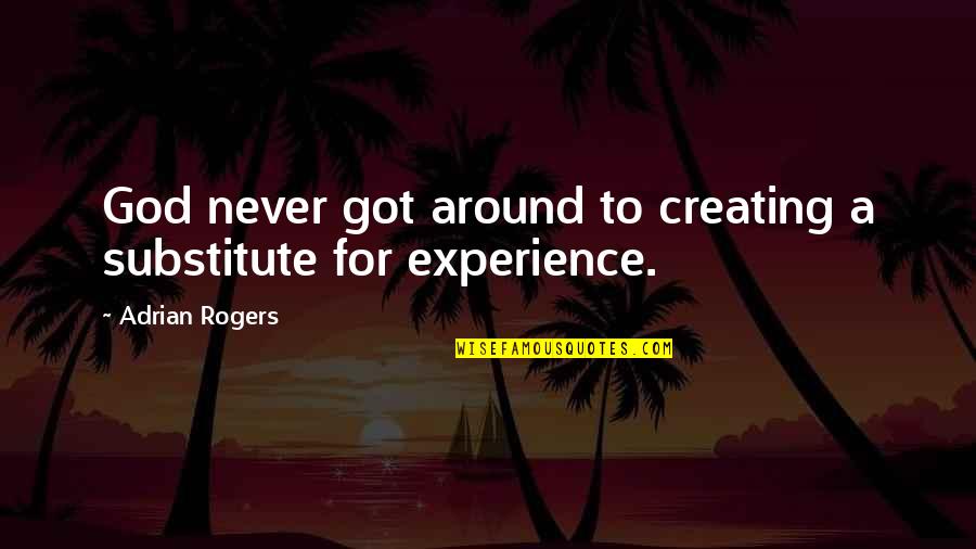 Deuel School Quotes By Adrian Rogers: God never got around to creating a substitute Deuel School Quotes By Adrian Rogers: God never got around to creating a substitute