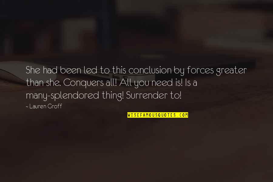 Deuil Quotes By Lauren Groff: She had been led to this conclusion by Deuil Quotes By Lauren Groff: She had been led to this conclusion by