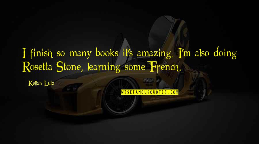 Deukmejian Park Quotes By Kellan Lutz: I finish so many books it's amazing. I'm Deukmejian Park Quotes By Kellan Lutz: I finish so many books it's amazing. I'm