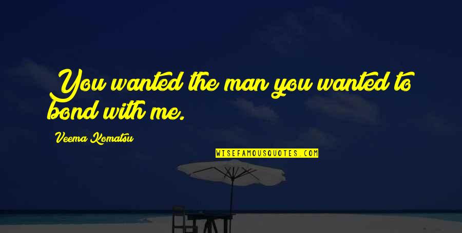 Deus Ex Hr Ending Quotes By Veema Komatsu: You wanted the man you wanted to bond Deus Ex Hr Ending Quotes By Veema Komatsu: You wanted the man you wanted to bond