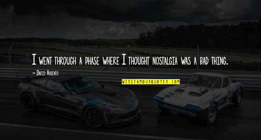 Deuschelle Quotes By Dario Argento: I went through a phase where I thought