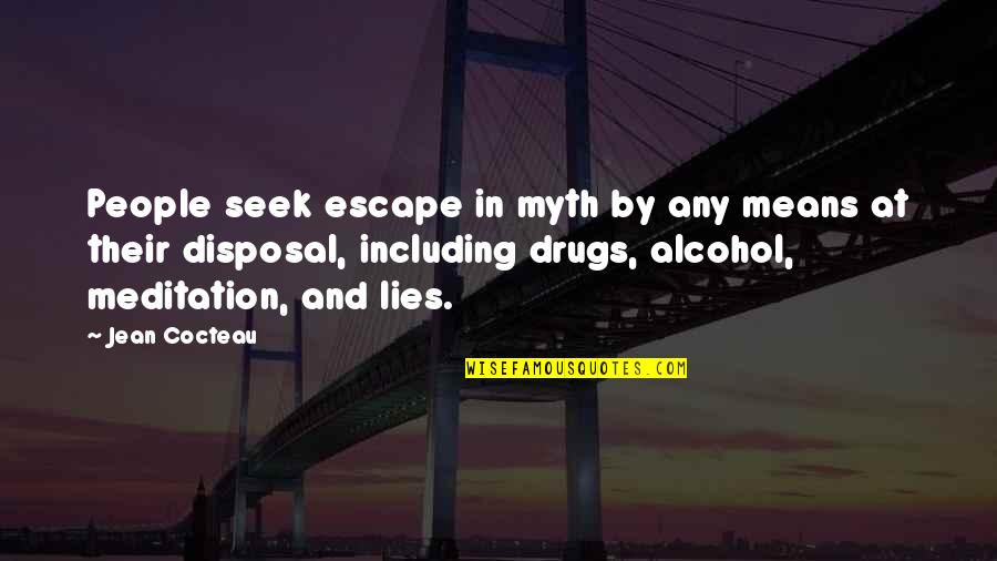 Deutsche Quotes By Jean Cocteau: People seek escape in myth by any means