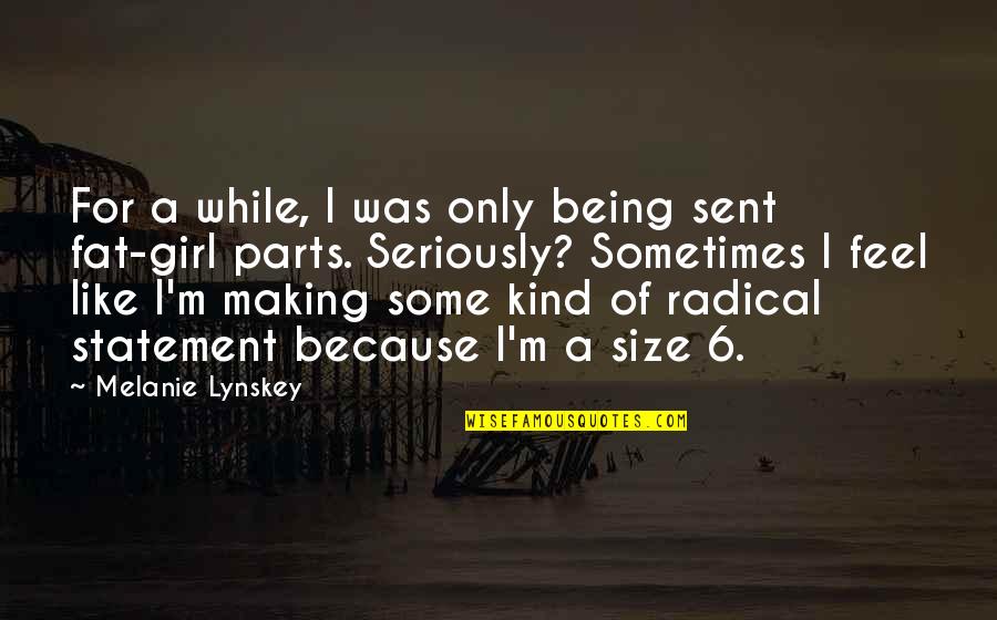 Deutschman Change Quotes By Melanie Lynskey: For a while, I was only being sent Deutschman Change Quotes By Melanie Lynskey: For a while, I was only being sent