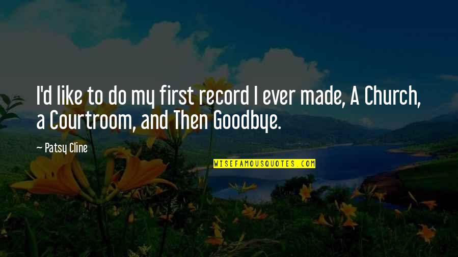 Deutschmark Quotes By Patsy Cline: I'd like to do my first record I