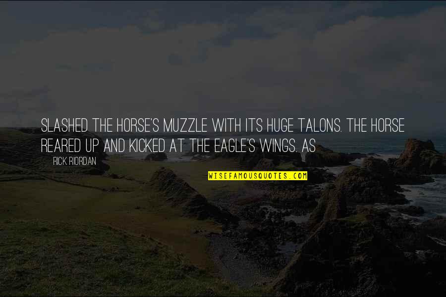 Deutschmark Quotes By Rick Riordan: slashed the horse's muzzle with its huge talons.