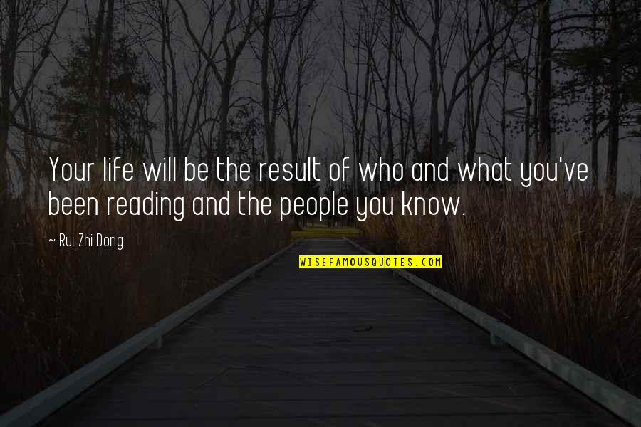 Devasia Quotes By Rui Zhi Dong: Your life will be the result of who