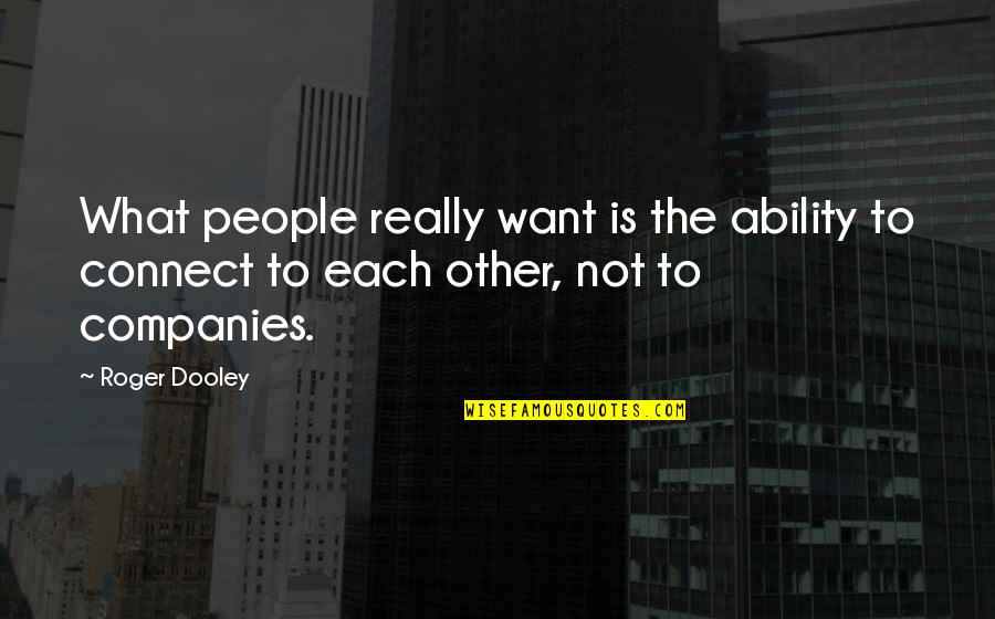 Devastador Sinonimos Quotes By Roger Dooley: What people really want is the ability to