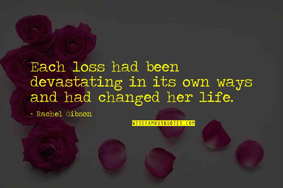 Devastating Loss Quotes By Rachel Gibson: Each loss had been devastating in its own