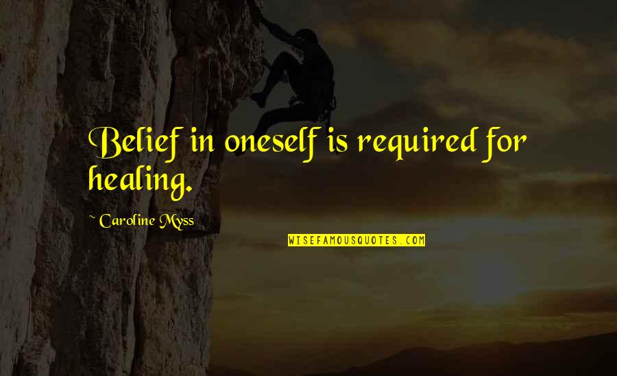 Devatha Kathakal Cartoon Quotes By Caroline Myss: Belief in oneself is required for healing. Devatha Kathakal Cartoon Quotes By Caroline Myss: Belief in oneself is required for healing.