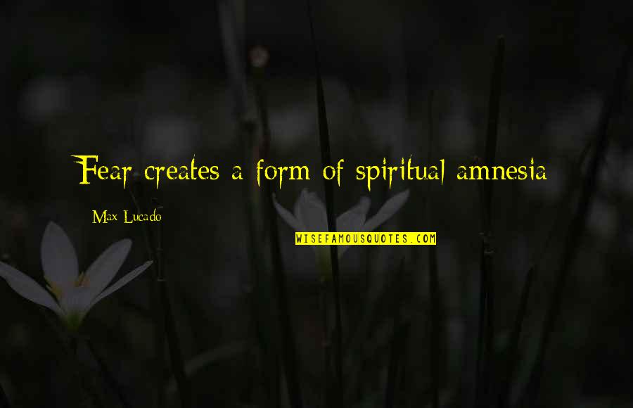 Devatha Kathakal Cartoon Quotes By Max Lucado: Fear creates a form of spiritual amnesia Devatha Kathakal Cartoon Quotes By Max Lucado: Fear creates a form of spiritual amnesia