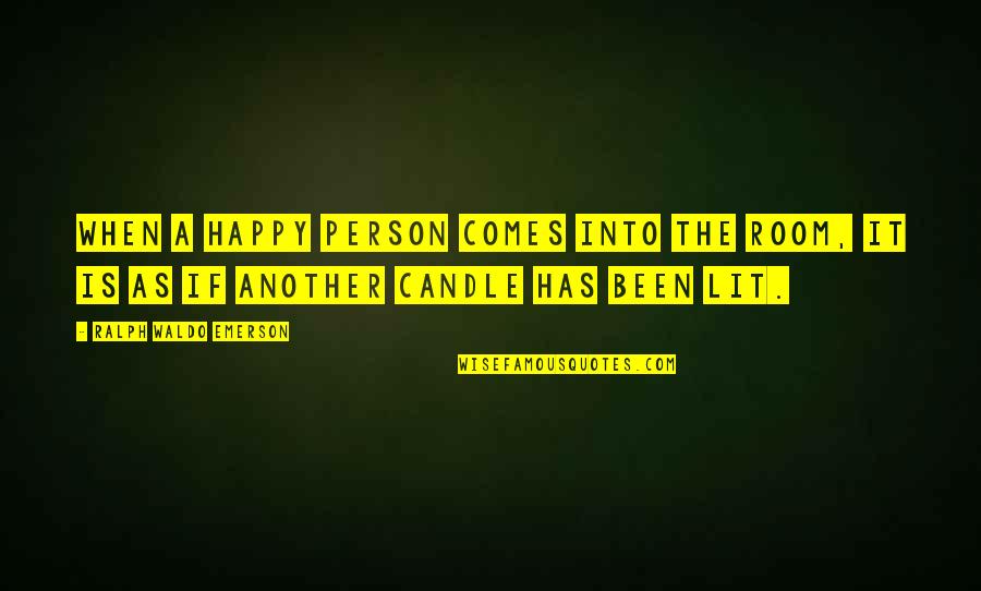 Devatha Kathakal Cartoon Quotes By Ralph Waldo Emerson: When a happy person comes into the room, Devatha Kathakal Cartoon Quotes By Ralph Waldo Emerson: When a happy person comes into the room,