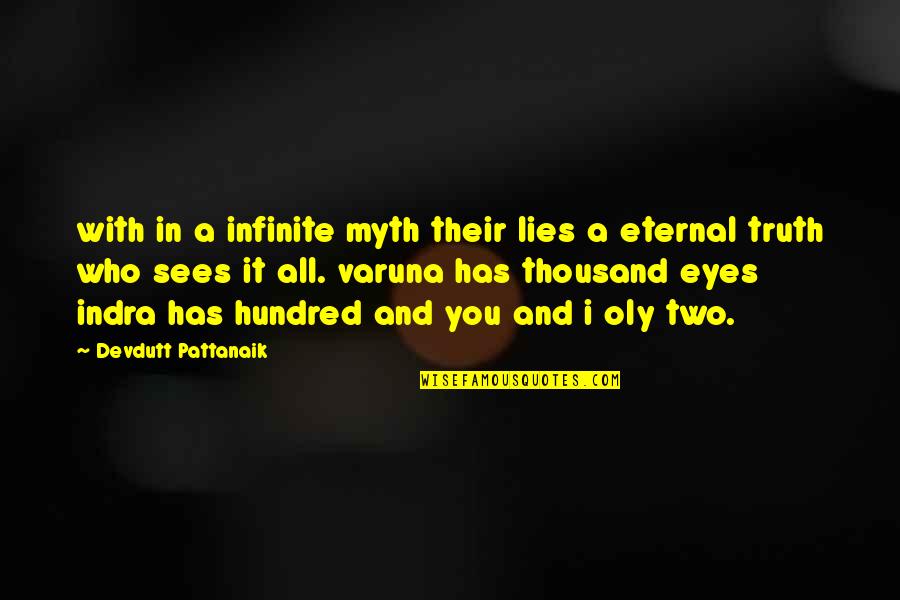 Devdutt Pattanaik Quotes By Devdutt Pattanaik: with in a infinite myth their lies a