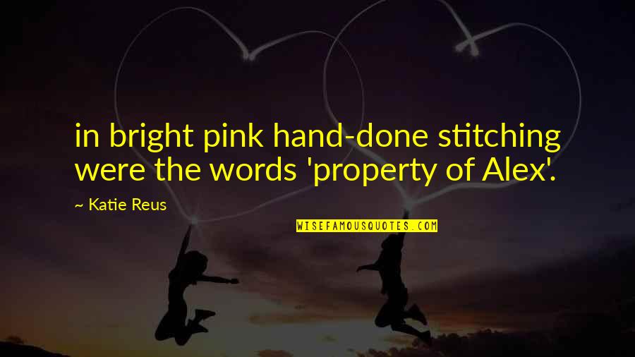 Devell Washington Quotes By Katie Reus: in bright pink hand-done stitching were the words