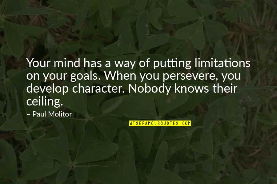 Develop Character Quotes By Paul Molitor: Your mind has a way of putting limitations