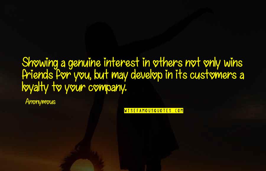 Develop Others Quotes By Anonymous: Showing a genuine interest in others not only