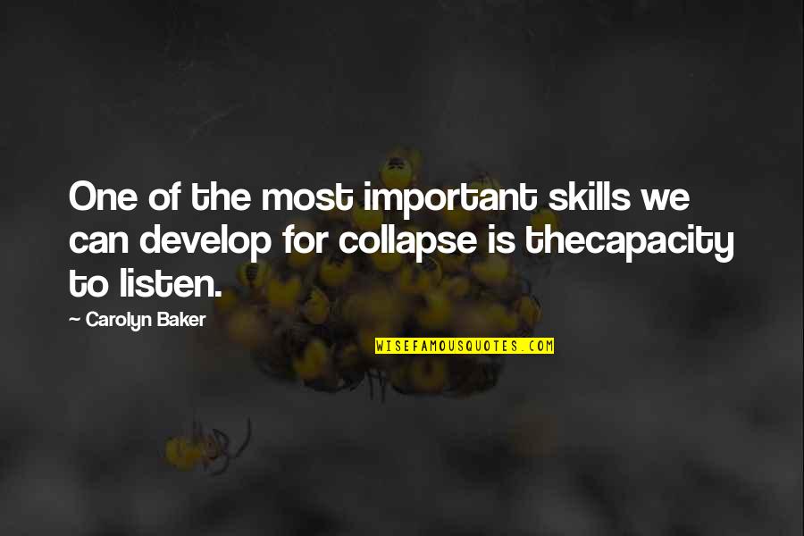 Develop Skills Quotes By Carolyn Baker: One of the most important skills we can