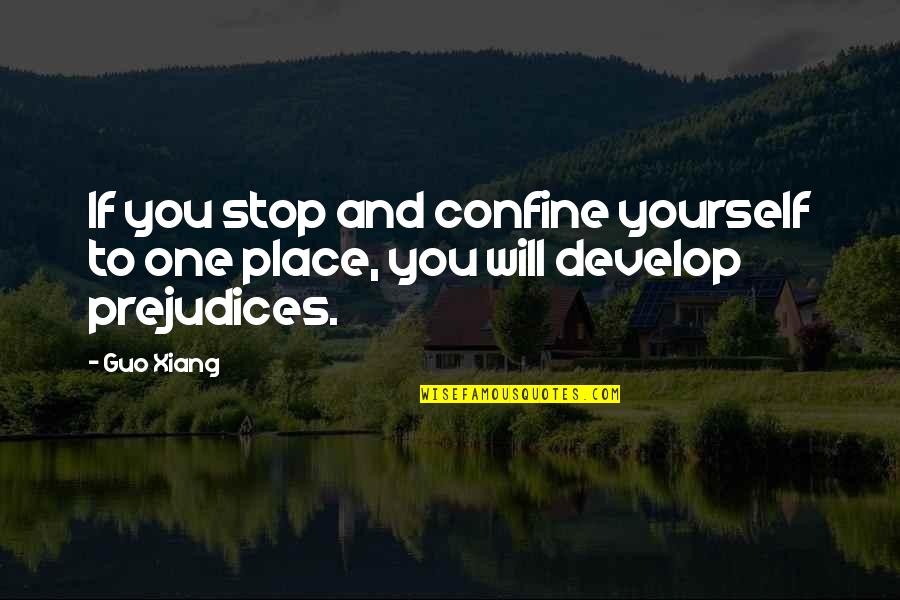 Develop Yourself Quotes By Guo Xiang: If you stop and confine yourself to one