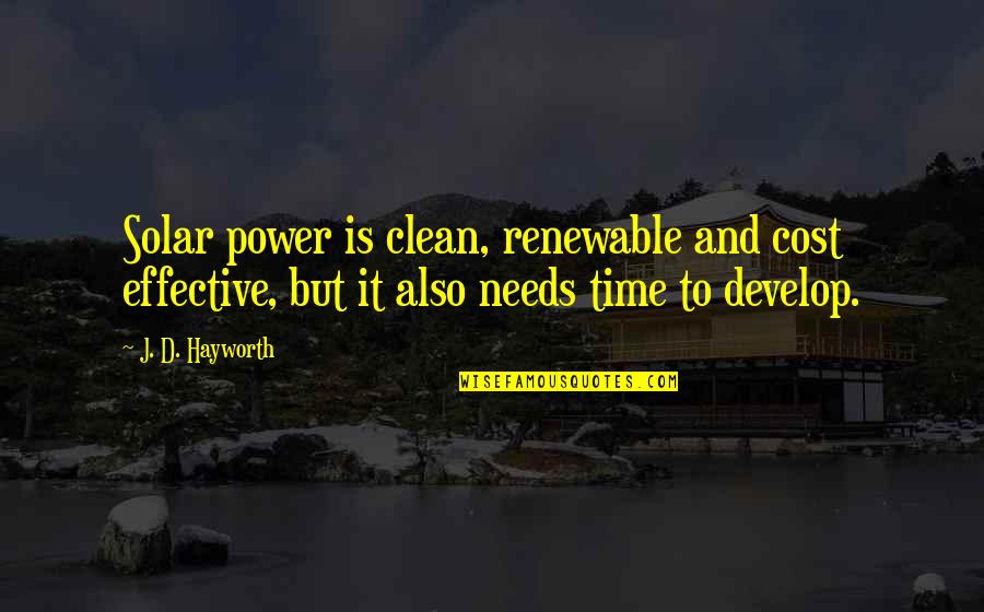 Develop'd Quotes By J. D. Hayworth: Solar power is clean, renewable and cost effective,