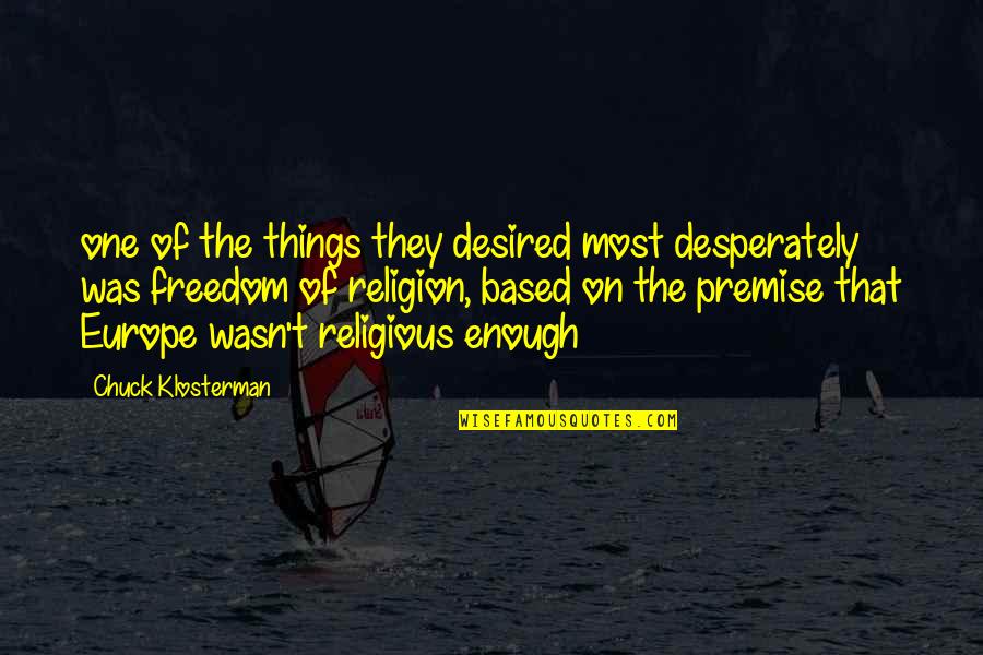 Developed Countries Quotes By Chuck Klosterman: one of the things they desired most desperately Developed Countries Quotes By Chuck Klosterman: one of the things they desired most desperately