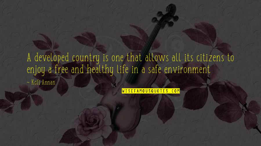 Developed Country Quotes By Kofi Annan: A developed country is one that allows all
