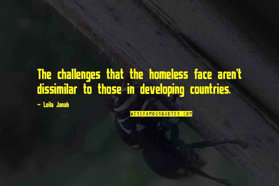Developing Countries Quotes By Leila Janah: The challenges that the homeless face aren't dissimilar
