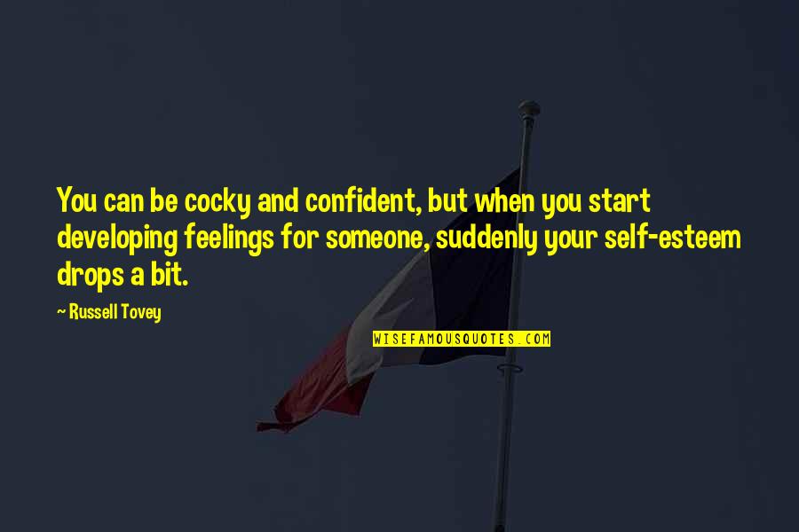 Developing Feelings Quotes By Russell Tovey: You can be cocky and confident, but when