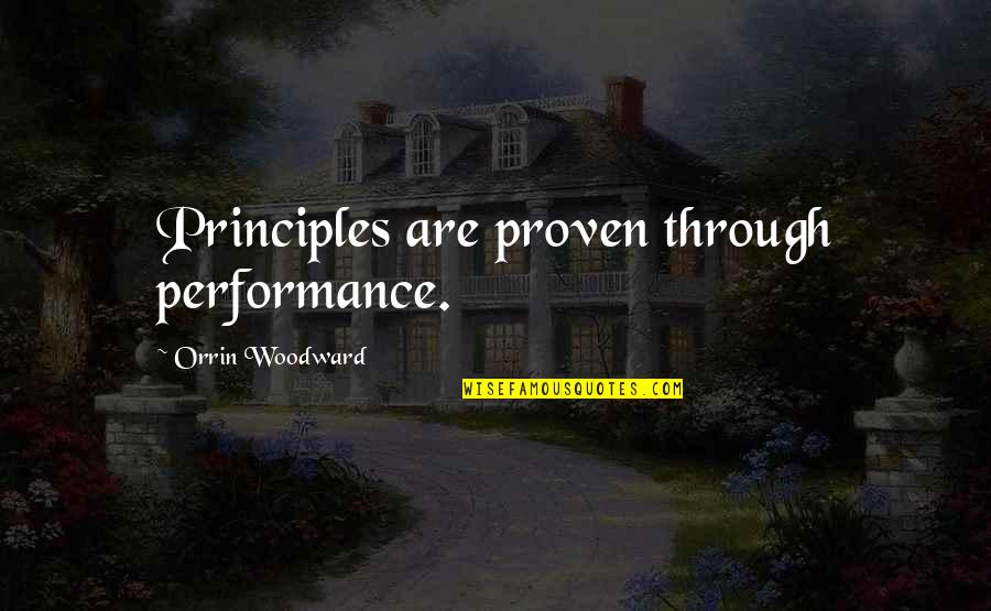 Developing Leadership Quotes By Orrin Woodward: Principles are proven through performance.