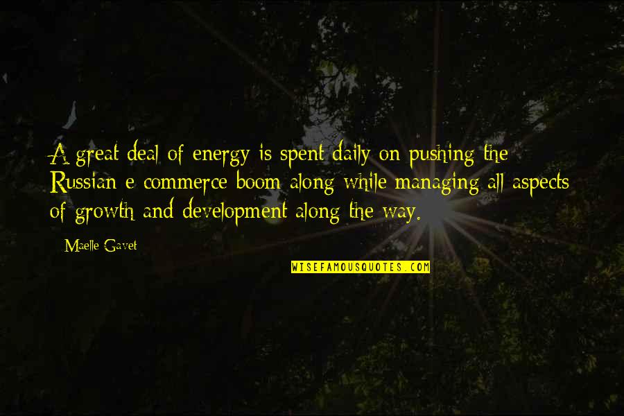 Development And Growth Quotes By Maelle Gavet: A great deal of energy is spent daily