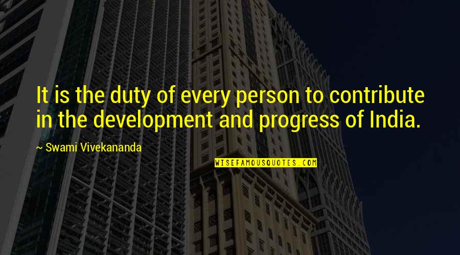 Development Of India Quotes By Swami Vivekananda: It is the duty of every person to