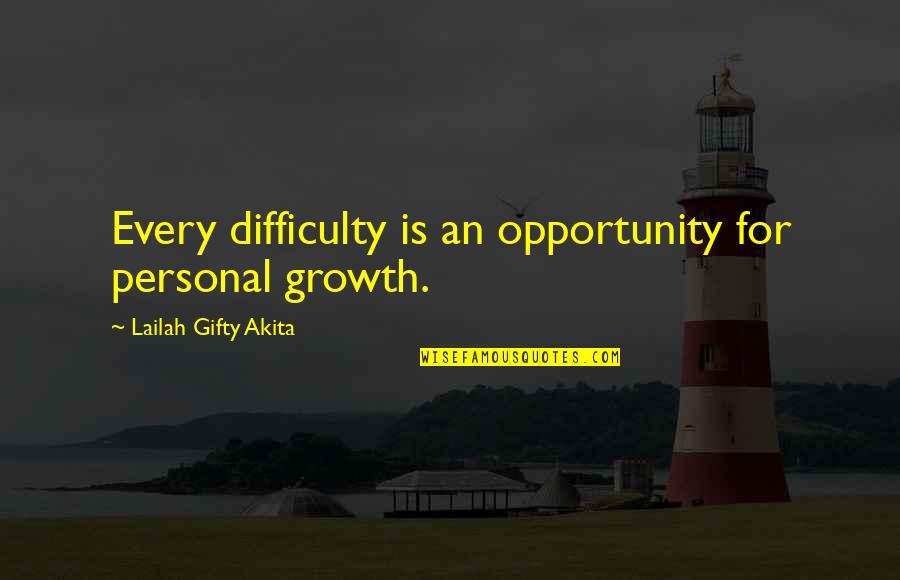 Development Of Society Quotes By Lailah Gifty Akita: Every difficulty is an opportunity for personal growth.