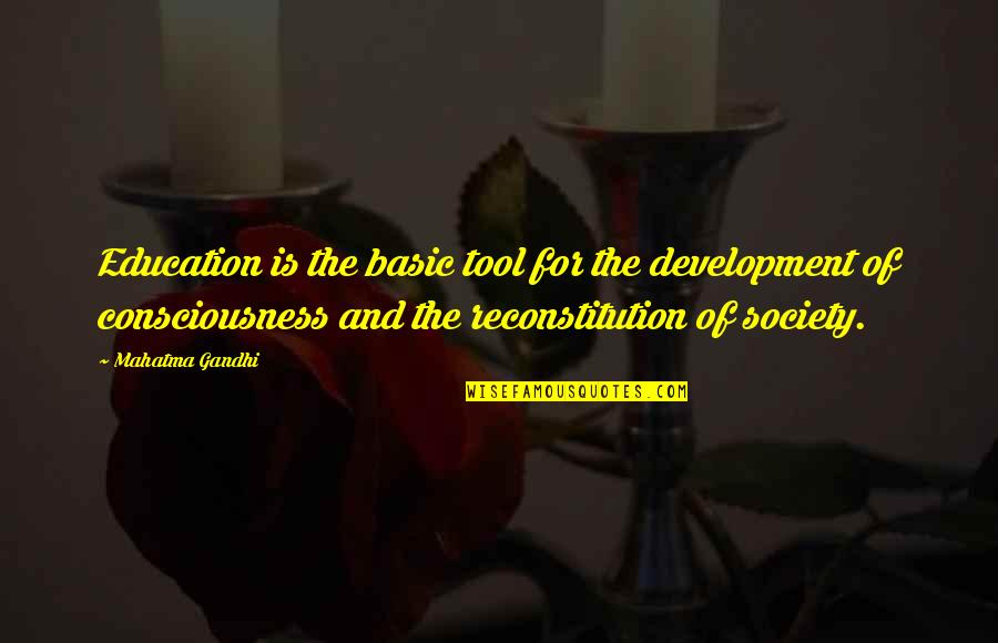 Development Of Society Quotes By Mahatma Gandhi: Education is the basic tool for the development