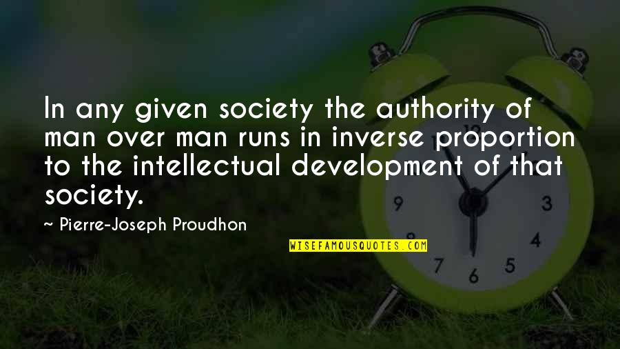 Development Of Society Quotes By Pierre-Joseph Proudhon: In any given society the authority of man