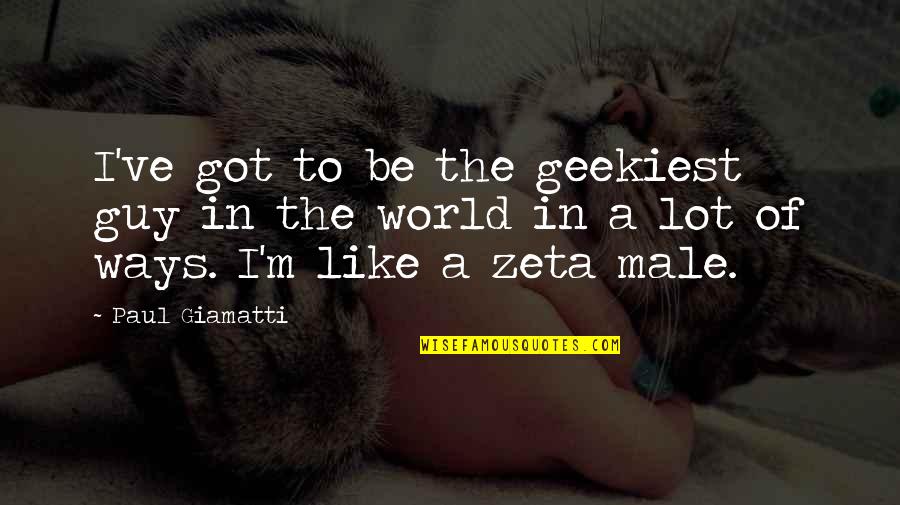 Developments In Literacy Quotes By Paul Giamatti: I've got to be the geekiest guy in Developments In Literacy Quotes By Paul Giamatti: I've got to be the geekiest guy in