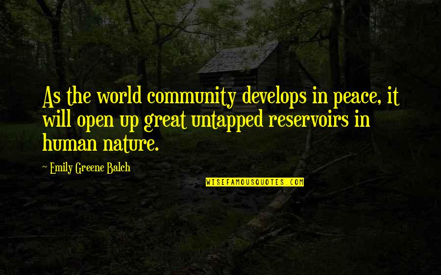 Develops Quotes By Emily Greene Balch: As the world community develops in peace, it