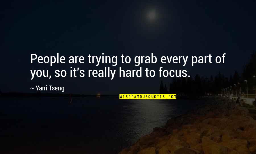 Deveron Quotes By Yani Tseng: People are trying to grab every part of