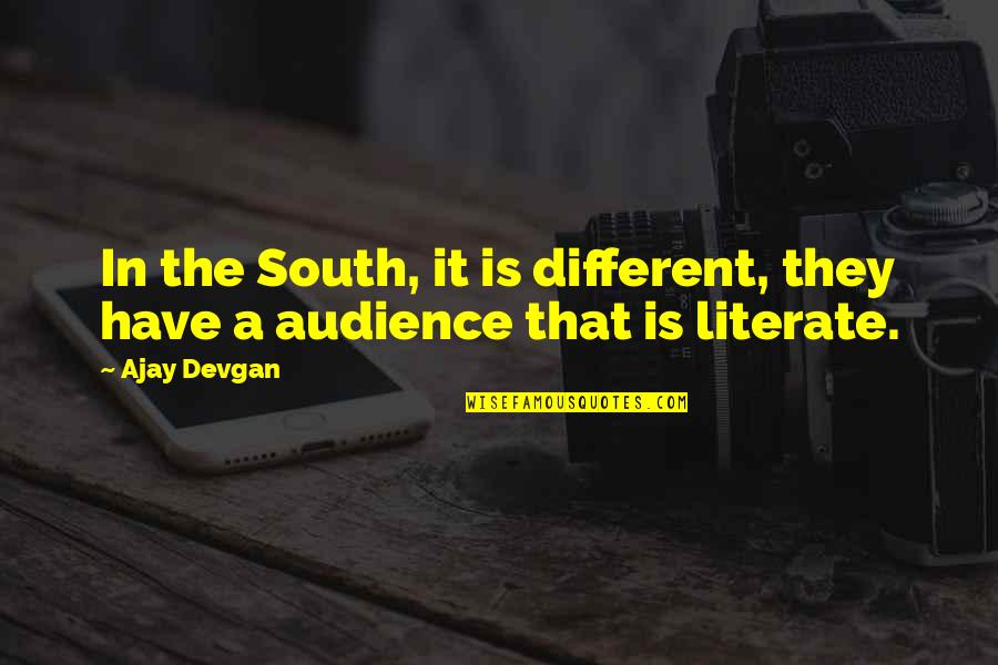 Devgan Quotes By Ajay Devgan: In the South, it is different, they have