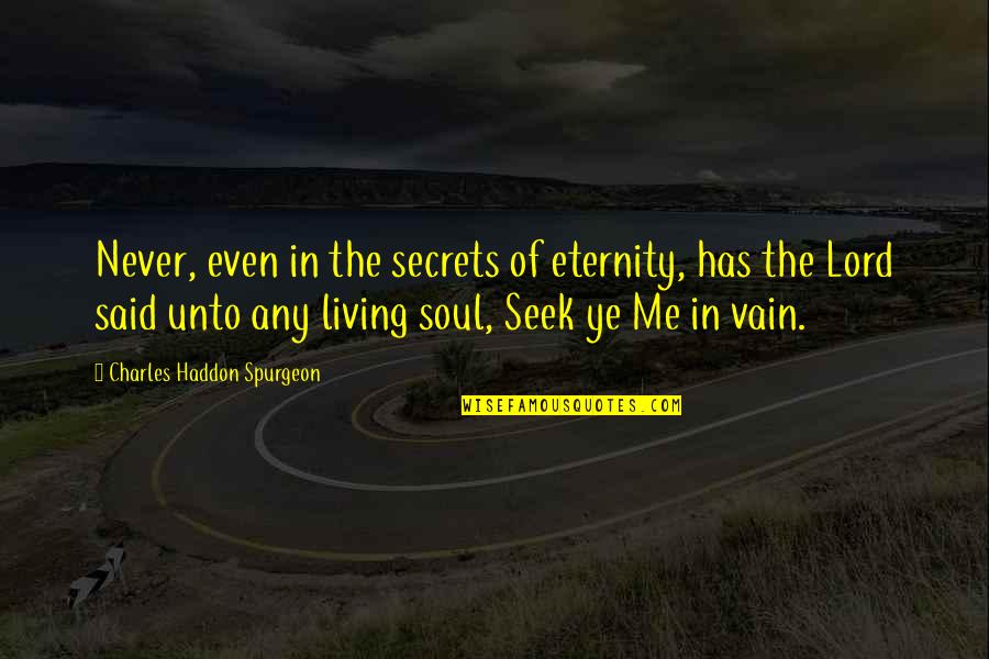 Devi Bhagwat Quotes By Charles Haddon Spurgeon: Never, even in the secrets of eternity, has