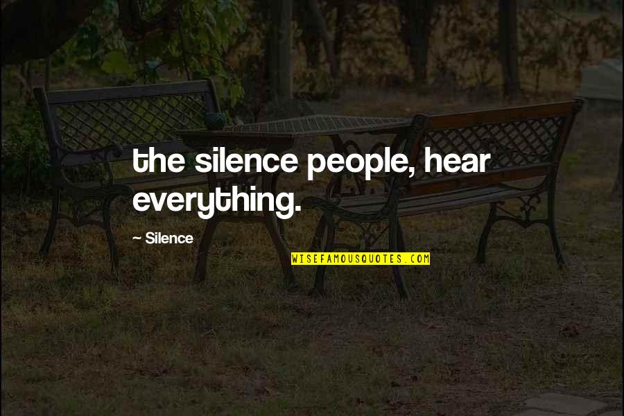 Devi Maa Quotes By Silence: the silence people, hear everything.