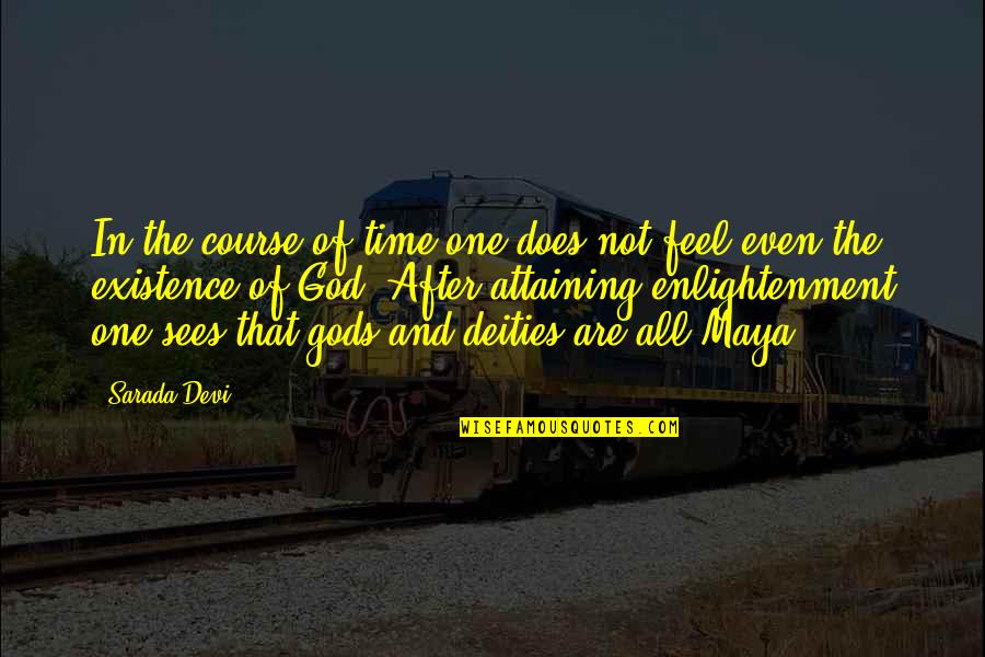 Devi Quotes By Sarada Devi: In the course of time one does not