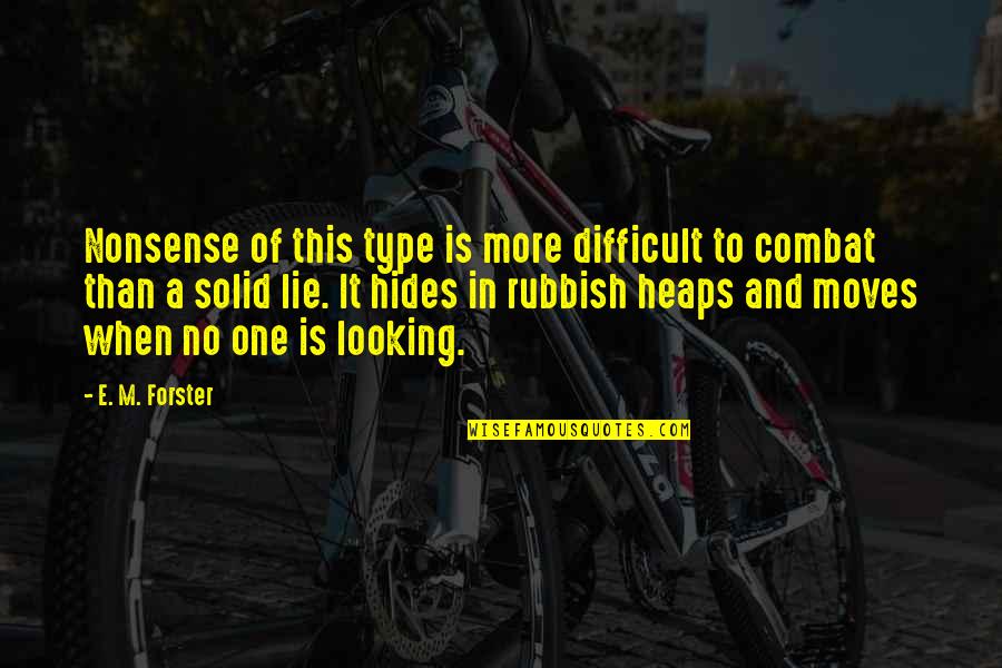 Deviatoric Loading Quotes By E. M. Forster: Nonsense of this type is more difficult to Deviatoric Loading Quotes By E. M. Forster: Nonsense of this type is more difficult to