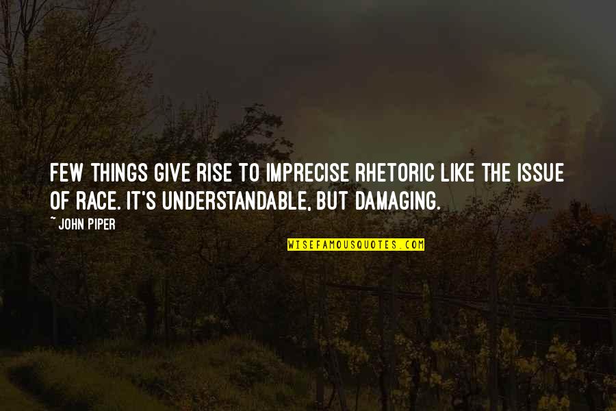 Devidoir Quotes By John Piper: Few things give rise to imprecise rhetoric like Devidoir Quotes By John Piper: Few things give rise to imprecise rhetoric like