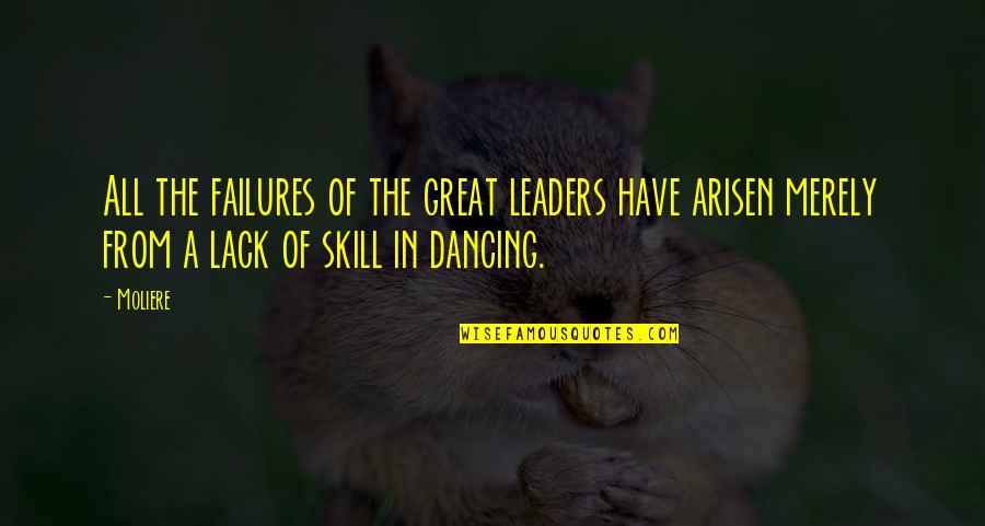 Devidoir Quotes By Moliere: All the failures of the great leaders have