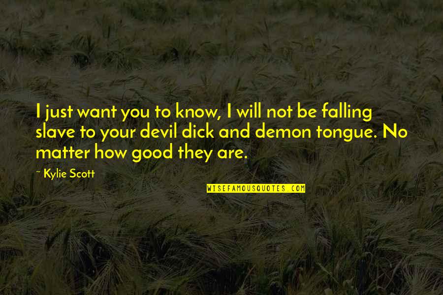 Devil And Demon Quotes By Kylie Scott: I just want you to know, I will