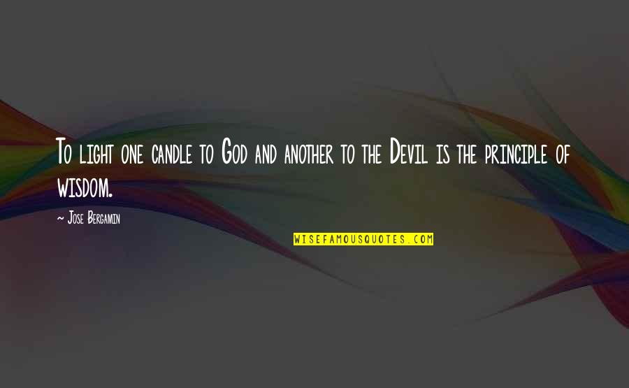 Devil And God Quotes By Jose Bergamin: To light one candle to God and another