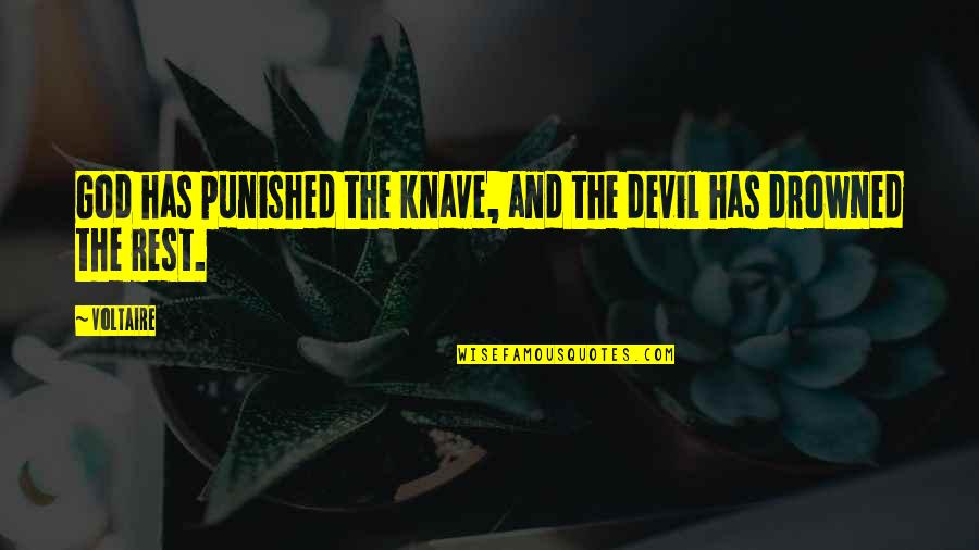 Devil And God Quotes By Voltaire: God has punished the knave, and the devil