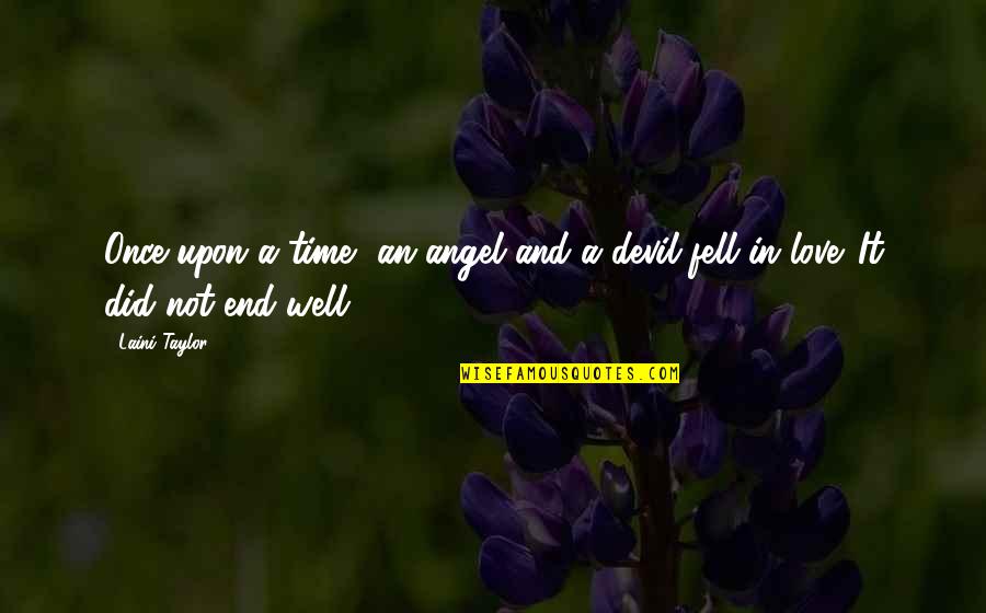 Devil And Love Quotes By Laini Taylor: Once upon a time, an angel and a