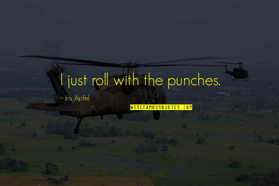 Devil Attacking Quotes By Iris Apfel: I just roll with the punches.