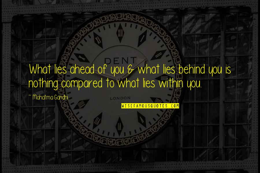 Devil Blush Quotes By Mahatma Gandhi: What lies ahead of you & what lies